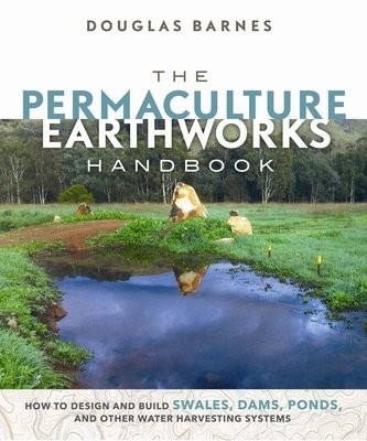 Permaculture Earthworks Handbook