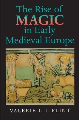 Rise of Magic in Early Medieval Europe