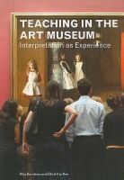 Teaching in the Art Museum Â– Interpretation as Experience