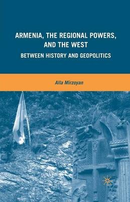 Armenia, the Regional Powers, and the West