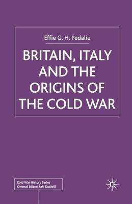 Britain, Italy and the Origins of the Cold War