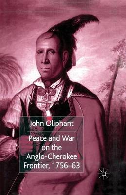 Peace and War on the Anglo-Cherokee Frontier, 1756–63