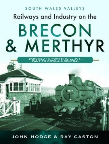 Railways and Industry on the Brecon a Merthyr