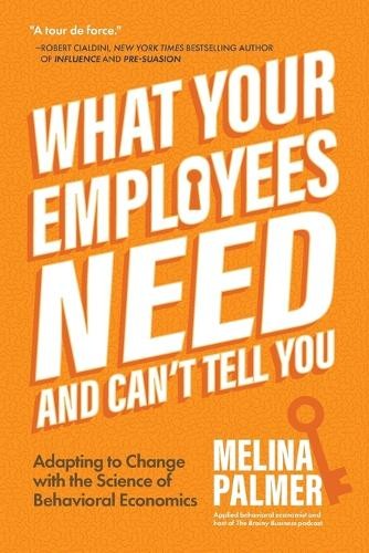 What Your Employees Need and Can't Tell You