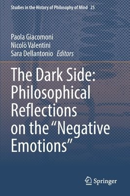 Dark Side: Philosophical Reflections on the “Negative Emotions”