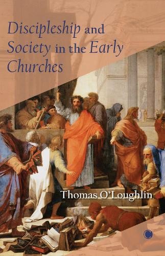 Discipleship and Society in the Early Churches