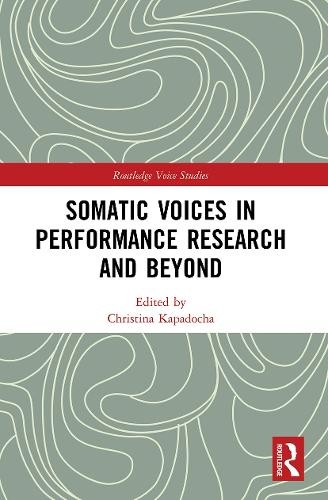 Somatic Voices in Performance Research and Beyond