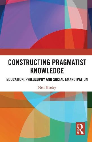 Constructing Pragmatist Knowledge