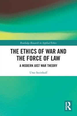 Ethics of War and the Force of Law