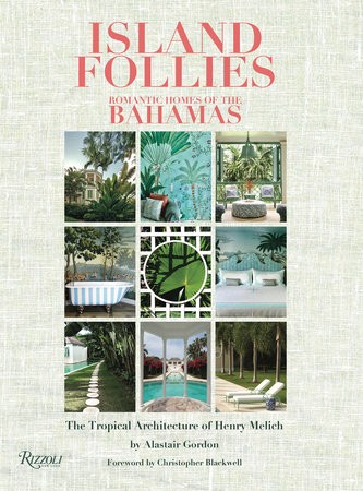 Island Follies: Romantic Homes of the Bahamas