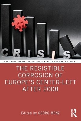Resistible Corrosion of Europe’s Center-Left After 2008