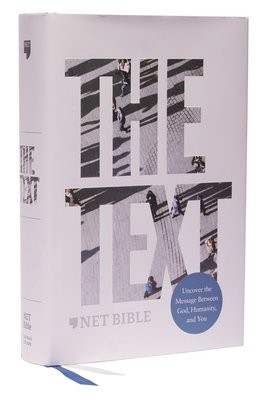 TEXT Bible: Uncover the message between God, humanity, and you (NET, Hardcover, Comfort Print)