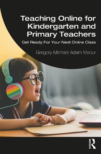 Teaching Online for Kindergarten and Primary Teachers