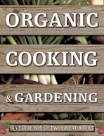 Organic Cooking a Gardening: A Veggie Box of Two Great Books