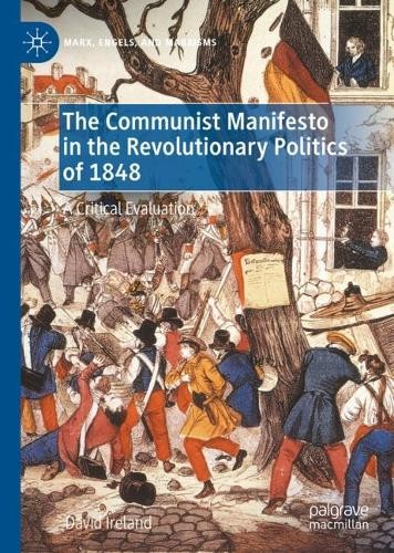 Communist Manifesto in the Revolutionary Politics of 1848