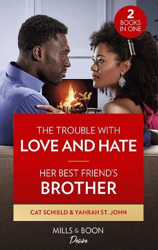 Trouble With Love And Hate / Her Best Friend's Brother
