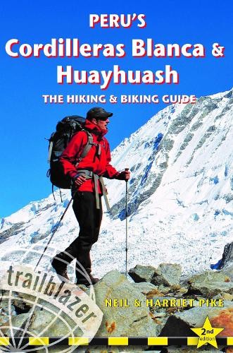 Peru's Cordilleras Blanc a Huayhuash - The Hiking a Biking Guide