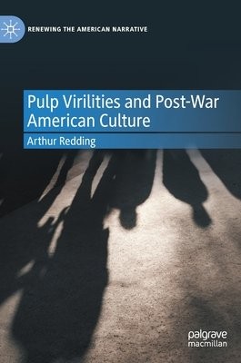 Pulp Virilities and Post-War American Culture