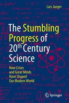 Stumbling Progress of 20th Century Science