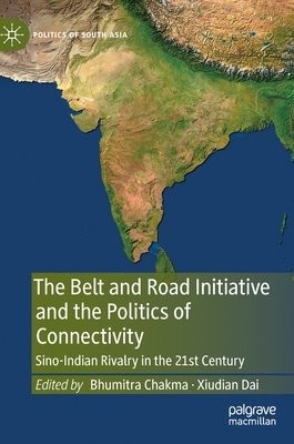 Belt and Road Initiative and the Politics of Connectivity