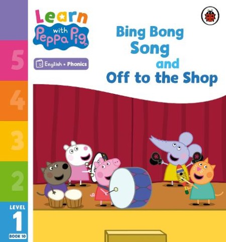 Learn with Peppa Phonics Level 1 Book 10 – Bing Bong Song and Off to the Shop (Phonics Reader)