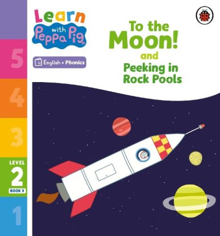 Learn with Peppa Phonics Level 2 Book 5 Â– To the Moon! and Peeking in Rock Pools (Phonics Reader)