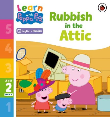 Learn with Peppa Phonics Level 2 Book 6 – Rubbish in the Attic (Phonics Reader)