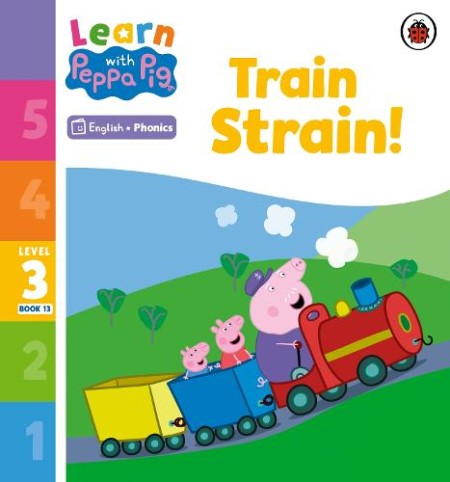 Learn with Peppa Phonics Level 3 Book 13 Â– Train Strain! (Phonics Reader)