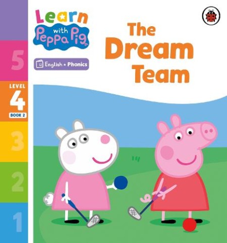 Learn with Peppa Phonics Level 4 Book 2 Â– The Dream Team (Phonics Reader)