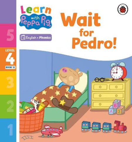 Learn with Peppa Phonics Level 4 Book 12 Â– Wait for Pedro! (Phonics Reader)