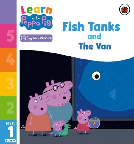 Learn with Peppa Phonics Level 1 Book 9 – Fish Tanks and The Van (Phonics Reader)