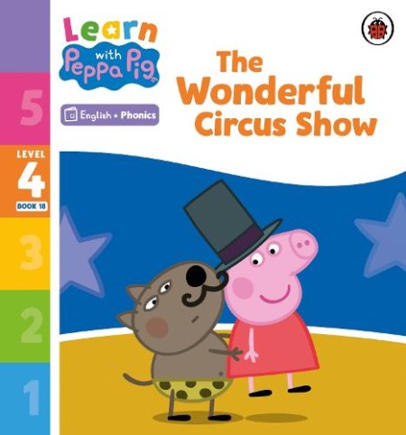 Learn with Peppa Phonics Level 4 Book 18 Â– The Wonderful Circus Show (Phonics Reader)