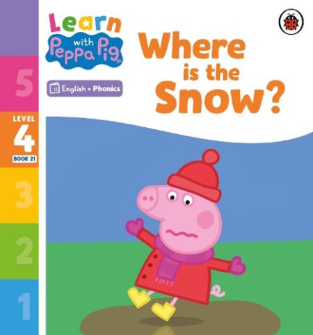 Learn with Peppa Phonics Level 4 Book 21 Â– Where is the Snow? (Phonics Reader)