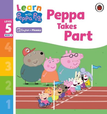 Learn with Peppa Phonics Level 5 Book 3 Â– Peppa Takes Part (Phonics Reader)
