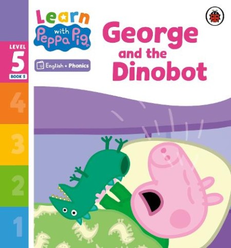 Learn with Peppa Phonics Level 5 Book 5 – George and the Dinobot (Phonics Reader)