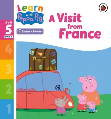 Learn with Peppa Phonics Level 5 Book 6 Â– A Visit from France (Phonics Reader)