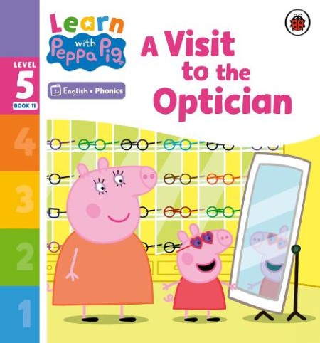 Learn with Peppa Phonics Level 5 Book 11 Â– A Visit to the Optician (Phonics Reader)