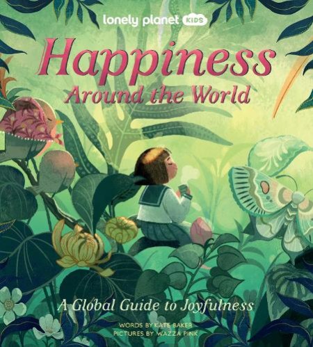 Lonely Planet Kids Happiness Around the World