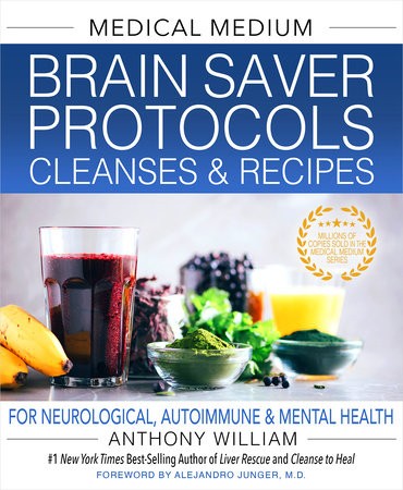 Medical Medium Brain Saver Protocols, Cleanses a Recipes