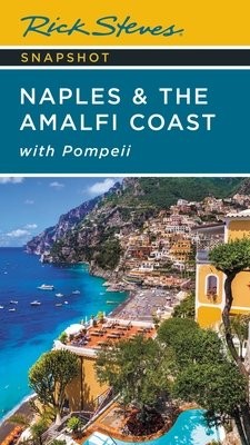 Rick Steves Snapshot Naples a the Amalfi Coast (Seventh Edition)