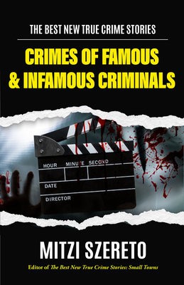 Best New True Crime Stories: Crimes of Famous a Infamous Criminals