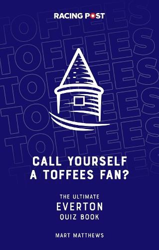 Call Yourself a Toffees Fan?