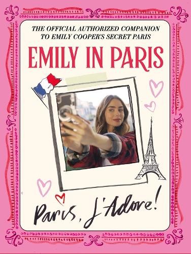 Emily in Paris: Paris, JÂ’Adore!