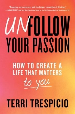 Unfollow Your Passion