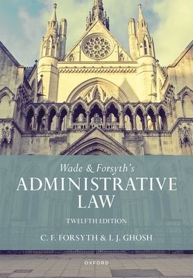 Wade a Forsyth's Administrative Law