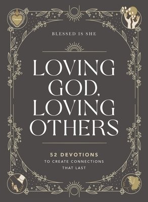 Loving God, Loving Others