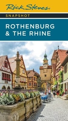 Rick Steves Snapshot Rothenburg a the Rhine (Third Edition)