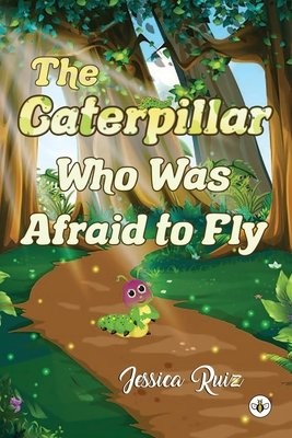 Caterpillar Who was Afraid to Fly