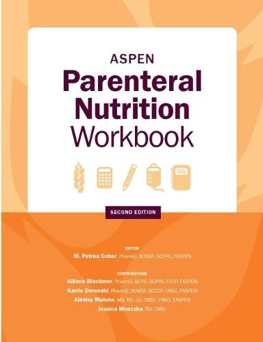 ASPEN Parenteral Nutrition Workbook
