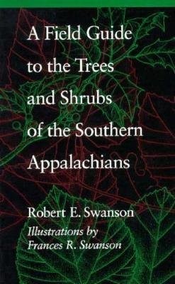 Field Guide to the Trees and Shrubs of the Southern Appalachians